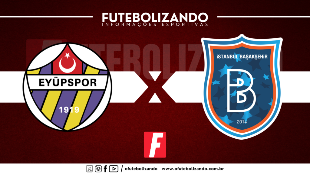 Como Assistir ao Jogo Entre Eyupspor x Istanbul Basaksehir – Horário, Data, Local e Transmissão